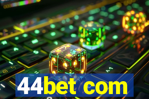 44bet com